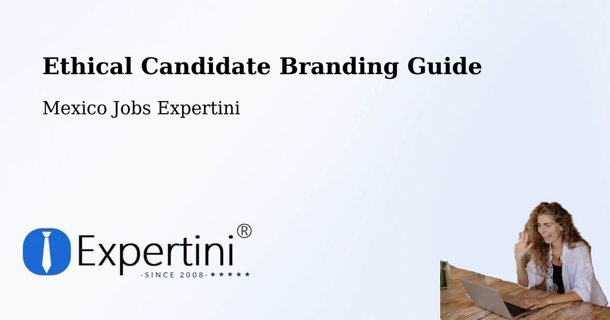 Ethical Candidate Branding Guidelines – Apaxco De Ocampo - Mexico Jobs Expertini