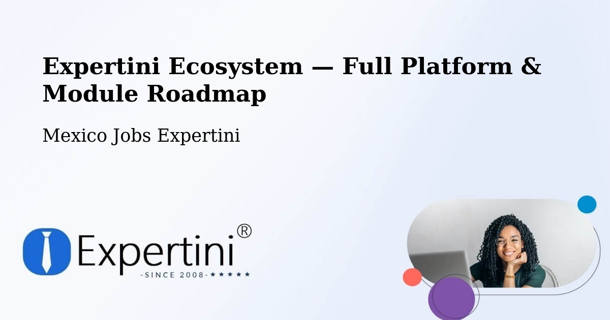 Expertini Ecosystem — Full Platform & Module Roadmap – Apaxco De Ocampo
