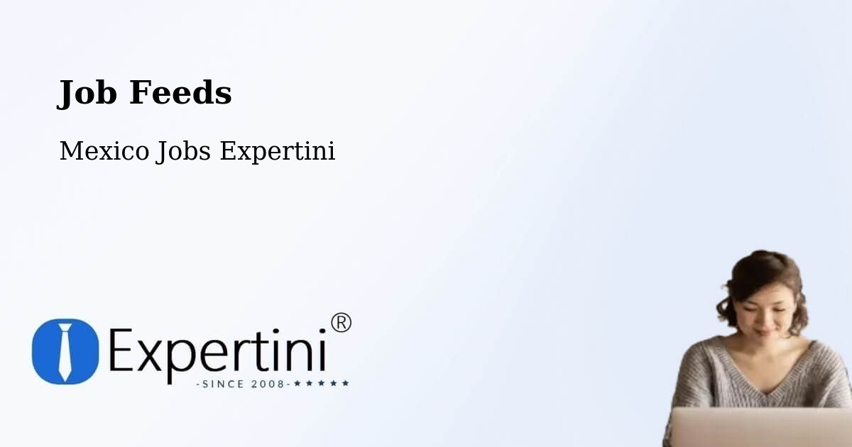 Job Listings Feed – Apaxco De Ocampo - Mexico Jobs Expertini