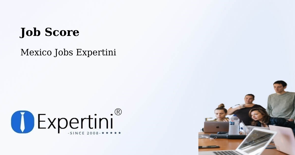 Job Score & Job Description Score Tool – Apaxco De Ocampo - Mexico Jobs Expertini