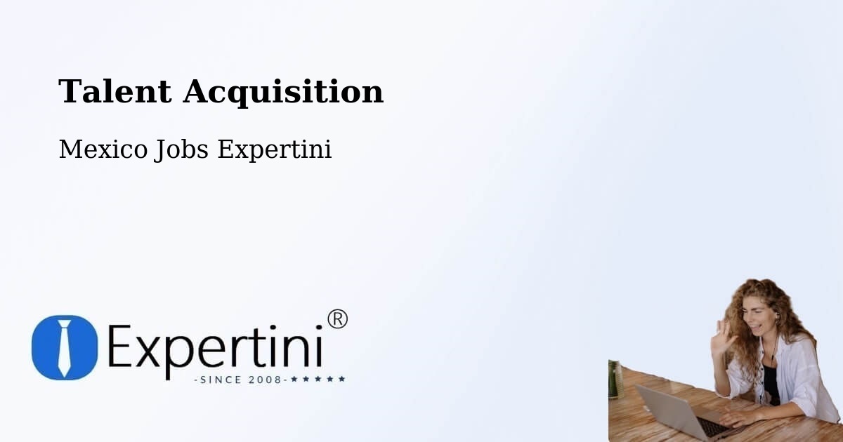 Post Jobs & Find Candidates in Apaxco De Ocampo – Talent Acquisition Solutions - Mexico Jobs Expertini