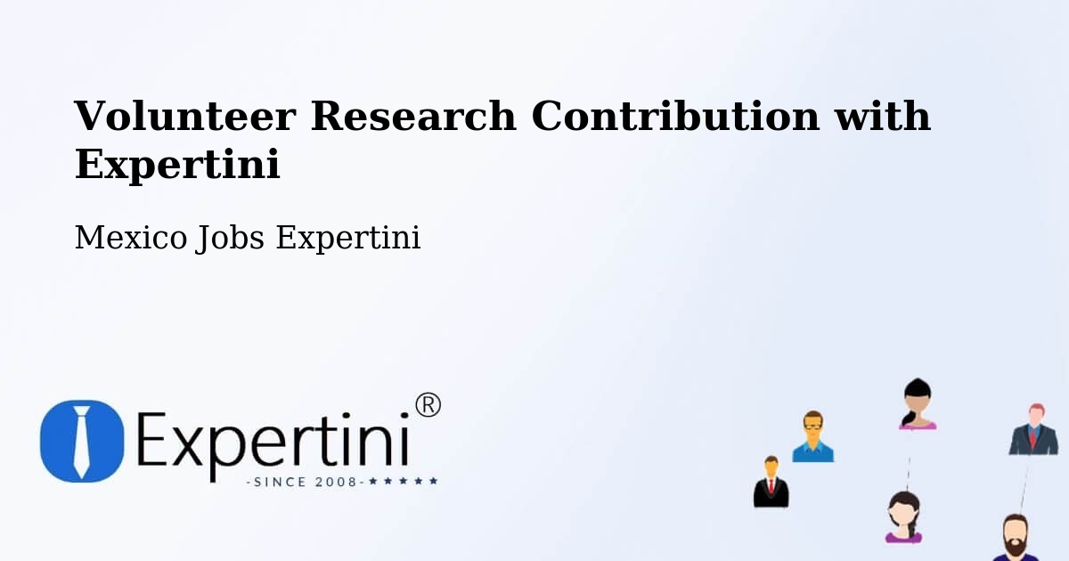Volunteer Research Contribution Program – Apaxco De Ocampo - Mexico Jobs Expertini
