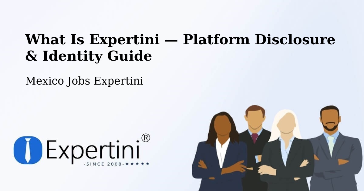 What Is Expertini — Platform Disclosure & Identity Guide – Apaxco De Ocampo